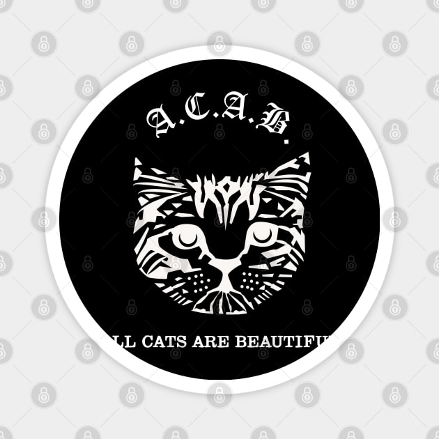 ACAB - All cats are beautiful Magnet by Jigsaw Youth